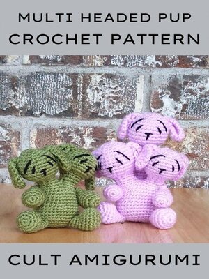 cover image of Multi Headed Puppy Dog Cult Amigurumi Pattern Pack